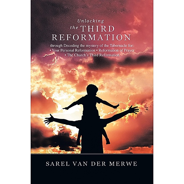 Unlocking the Third Reformation, Sarel van der Merwe