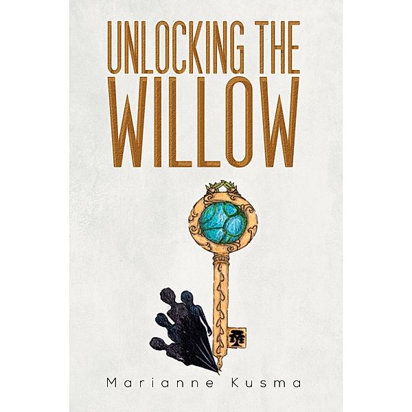Unlocking the Willow / Austin Macauley Publishers, Marianne Kusma