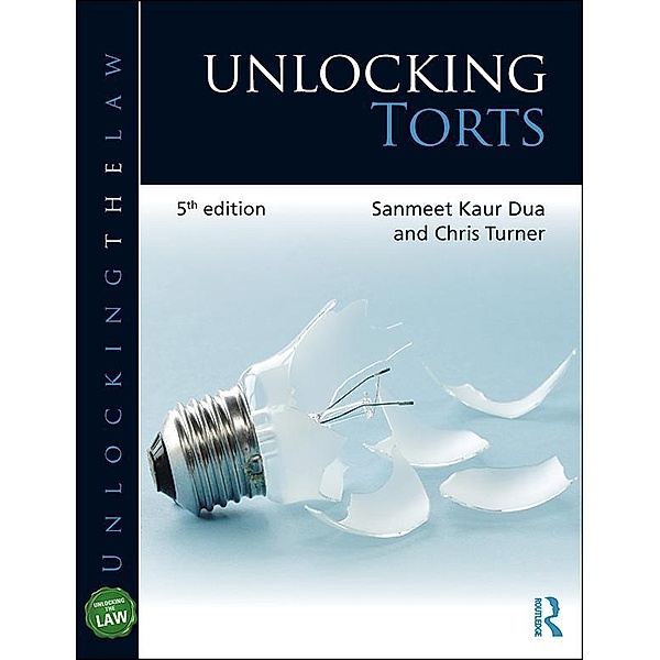 Unlocking Torts, Sanmeet Kaur Dua, Chris Turner