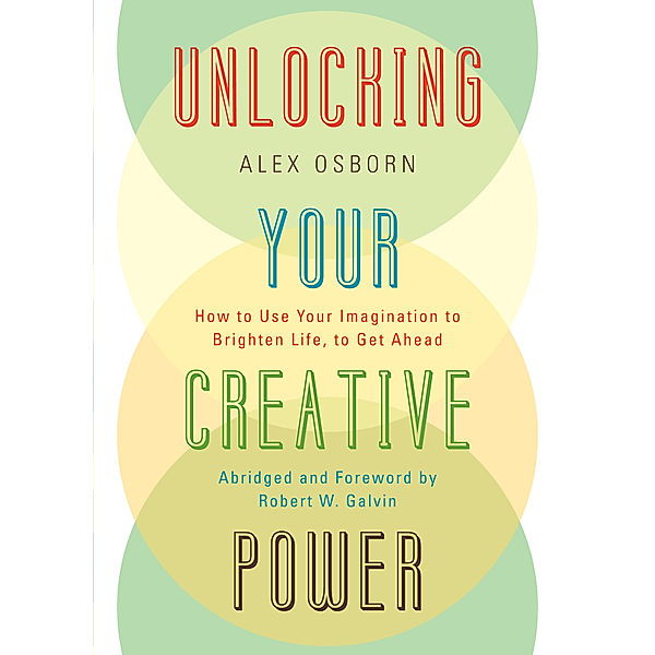 Unlocking Your Creative Power, Alex Osborn