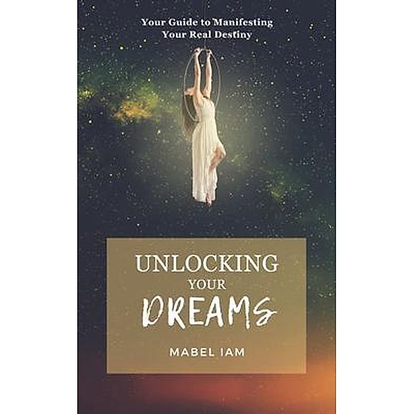 Unlocking Your Dreams, Mabel Iam
