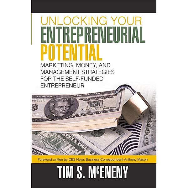 Unlocking Your Entrepreneurial Potential, Tim S. McE