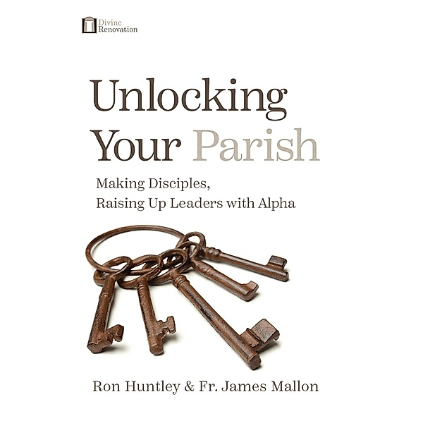 Unlocking Your Parish, Fr James Mallon, Ron Huntley