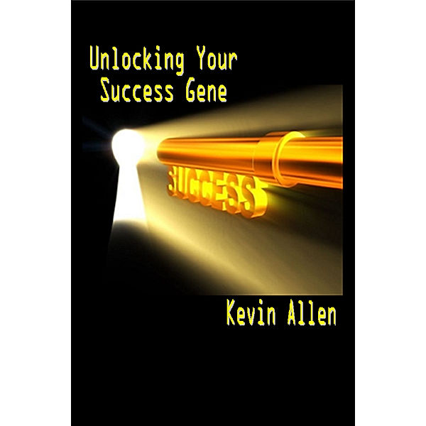 Unlocking Your Success Gene: Revised Edition