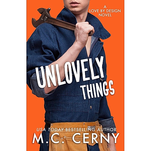 Unlovely Things (Love By Design, #2) / Love By Design, M. C. Cerny