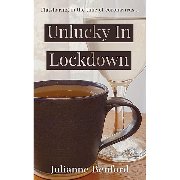 Unlucky in Lockdown, Julianne Benford