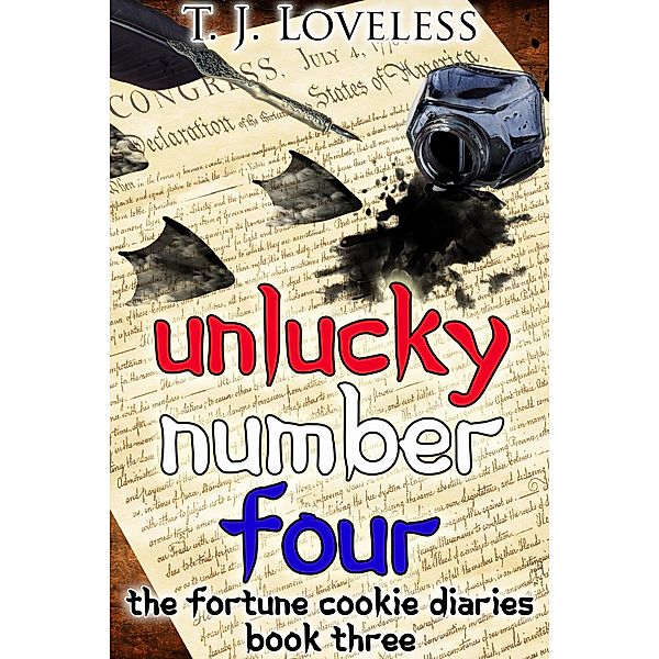 Unlucky Number Four (The Fortune Cookie Diaries, #3) / The Fortune Cookie Diaries, T. J. Loveless