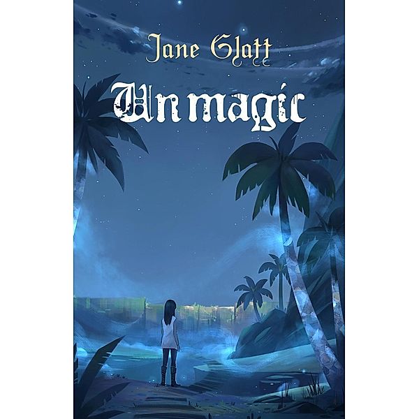 Unmagic (Mage Guild, #1.5) / Mage Guild, Jane Glatt