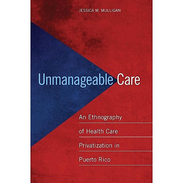 Unmanageable Care, Jessica M. Mulligan