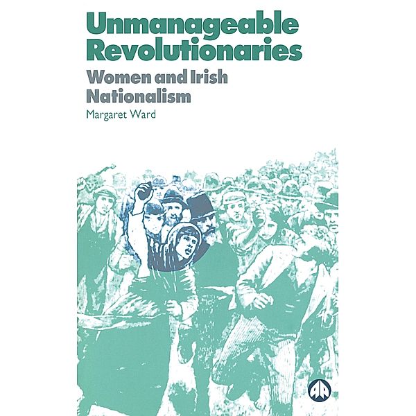 Unmanageable Revolutionaries, Margaret Ward