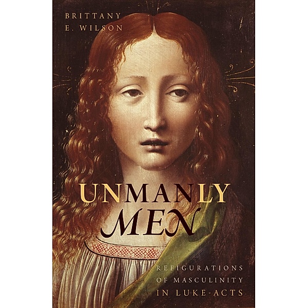 Unmanly Men, Brittany E. Wilson