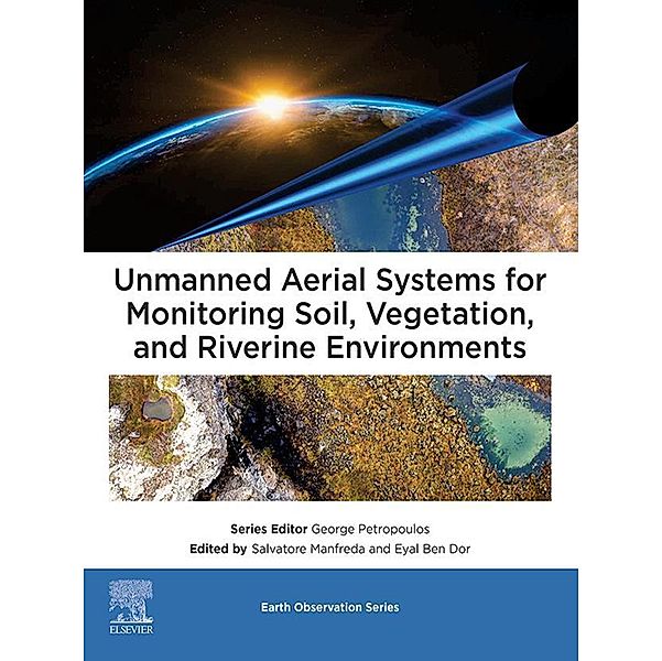 Unmanned Aerial Systems for Monitoring Soil, Vegetation, and Riverine Environments