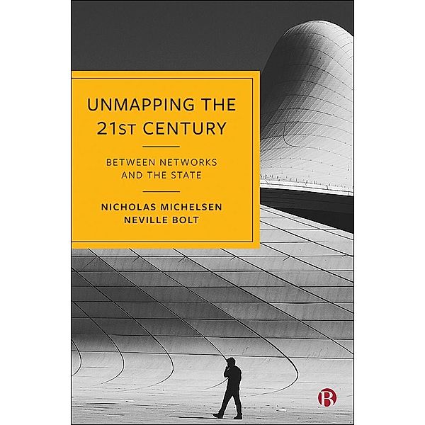 Unmapping the 21st Century, Nicholas Michelsen, Neville Bolt