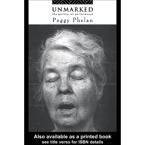 Unmarked, Peggy Phelan
