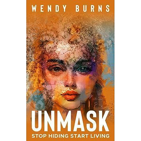 UNMASK / Skinny Brown Dog Media, Wendy Burns