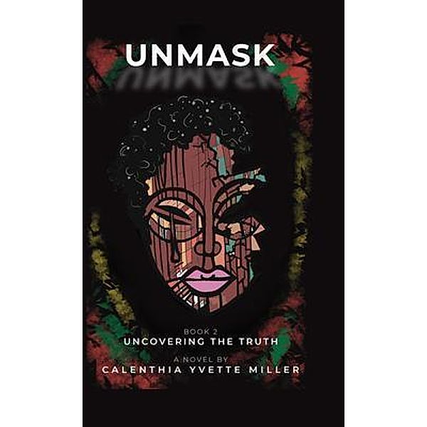 UNMASK | Uncovering the Truth, Calenthia Miller