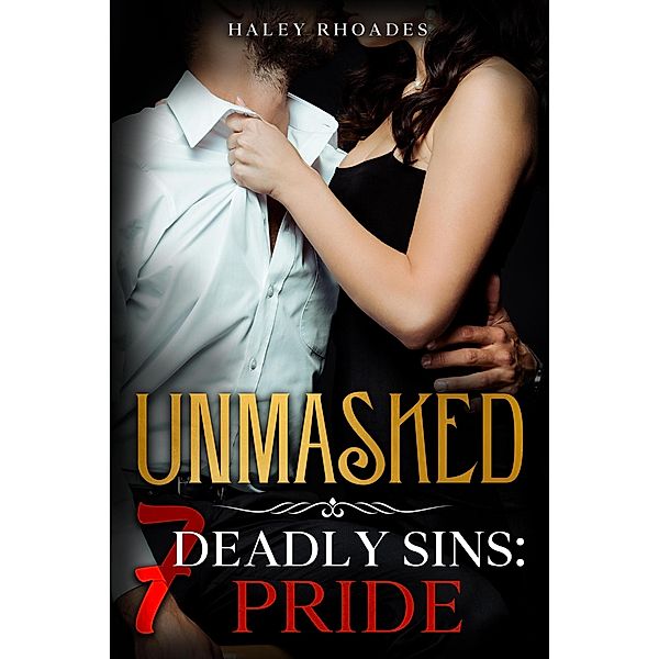 Unmasked, 7 Deadly Sins: Pride / 7 Deadly Sins, Haley Rhoades
