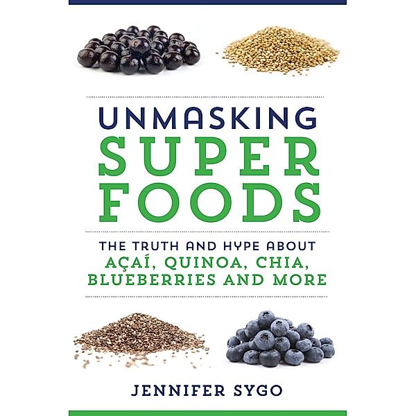 Unmasking Superfoods, Jennifer Sygo
