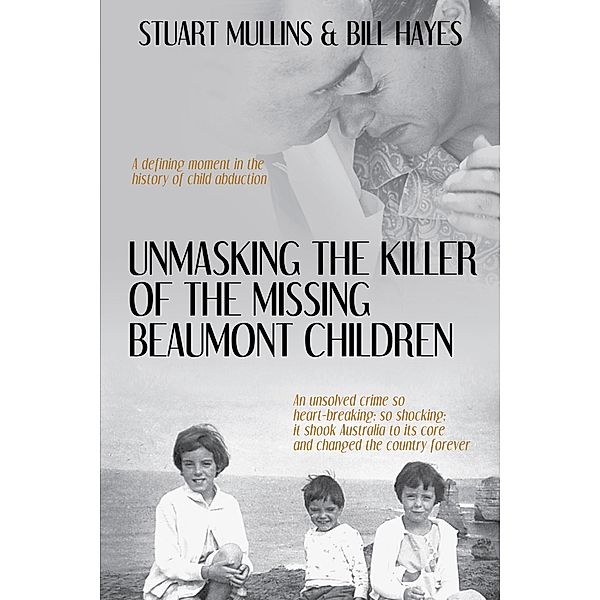 Unmasking the Killer of the Missing Beaumont Children, Stuart Mullins, Bill Hayes