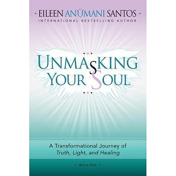 Unmasking Your Soul, Eileen Anümani Santos