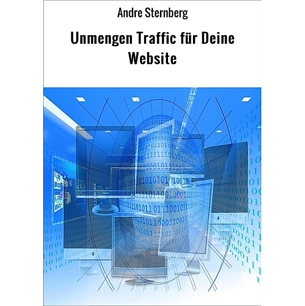 Unmengen Traffic für Deine Website, Andre Sternberg