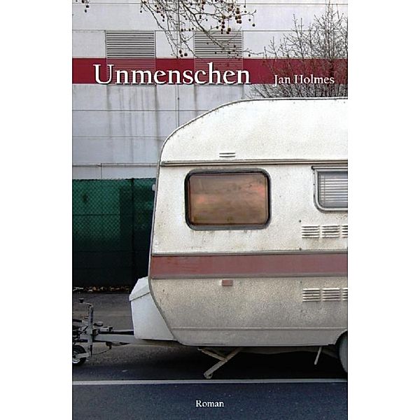 Unmenschen, Jan Holmes