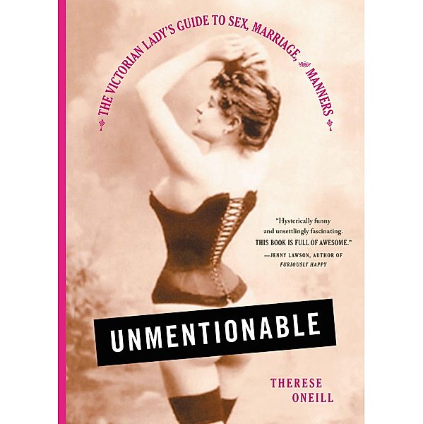 Unmentionable, Therese Oneill