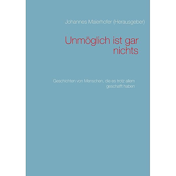 Unmöglich ist gar nichts