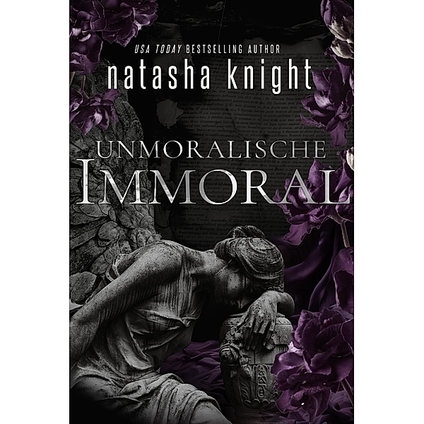 Unmoralische ... Immoral / Unmoralische Vereinigung - Immoral Union Duett Bd.1, Natasha Knight