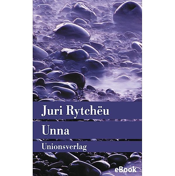 Unna, Juri Rytchëu