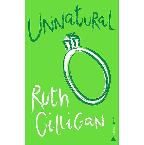 Unnatural / Atlantic Short Stories Bd.2, Ruth Gilligan