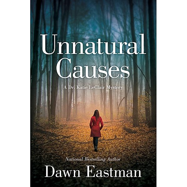 Unnatural Causes / A Dr. Katie LeClair Mystery Bd.1, Dawn Eastman