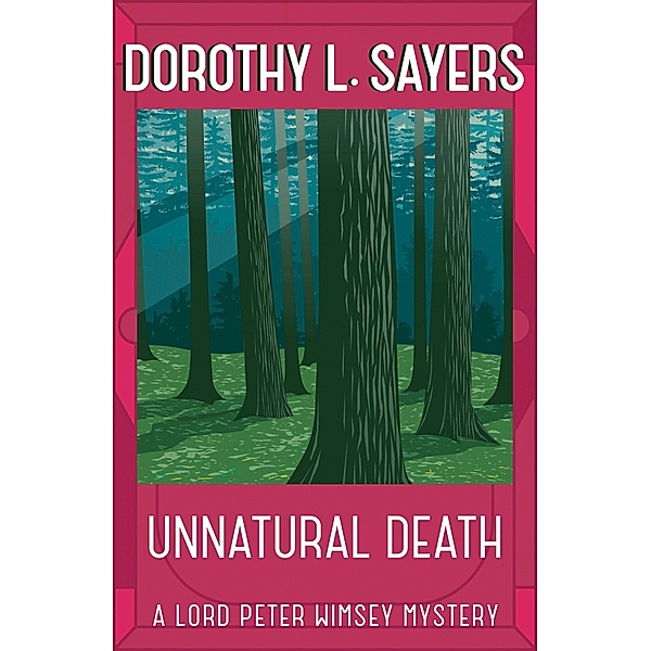 Unnatural Death / Lord Peter Wimsey Mysteries, Dorothy L Sayers