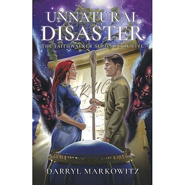 UNNATURAL DISASTER / THE FAITHWALKER SERIES Bd.5, Darryl Markowitz