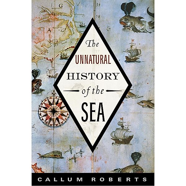 Unnatural History of the Sea, Callum Roberts