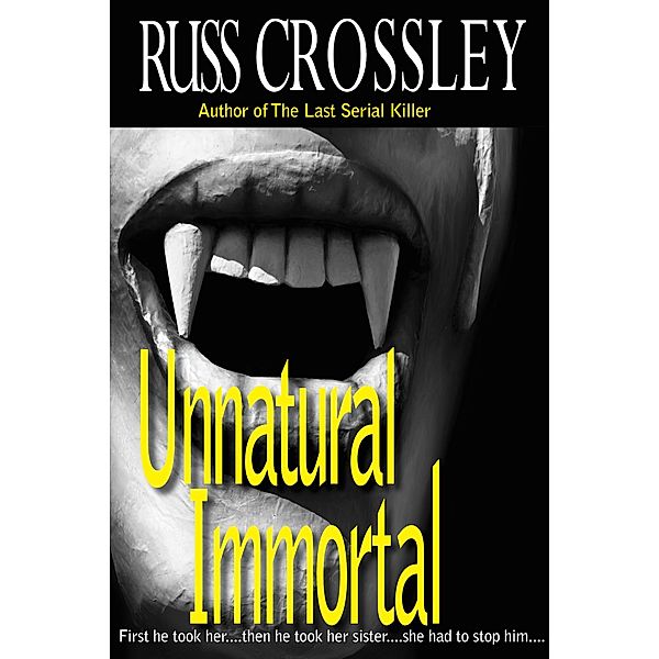 Unnatural Immortal, Russ Crossley