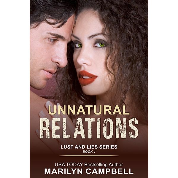 Unnatural Relations (Lust and Lies Series, Book 1), Marilyn Campbell