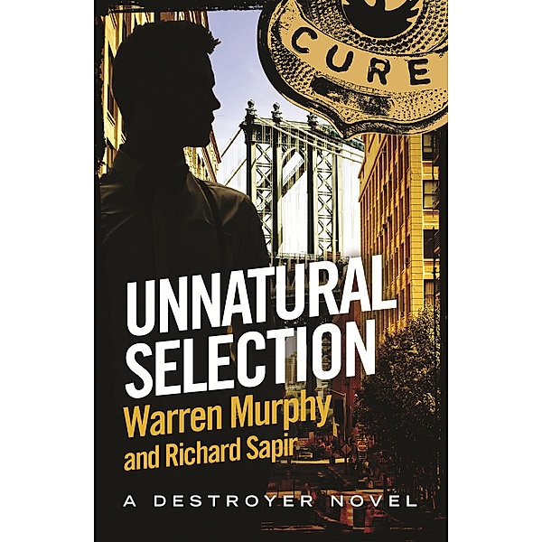 Unnatural Selection / The Destroyer Bd.131, Richard Sapir, Warren Murphy