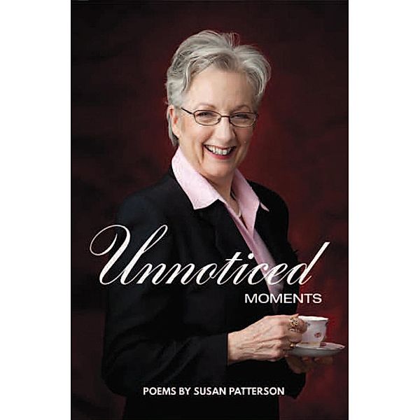 Unnoticed Moments, Susan Patterson