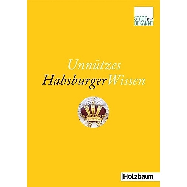 Unnützes HabsburgerWissen, Stadtbekannt.at