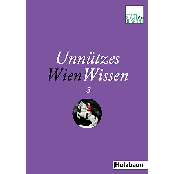 Unnützes WienWissen.Bd.3, Stadtbekannt.at