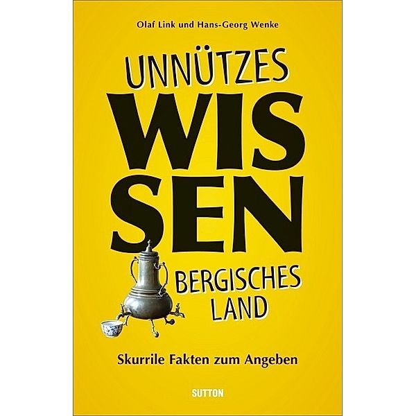 Unnützes Wissen Bergisches Land, Olaf Link, Hans-Georg Wenke