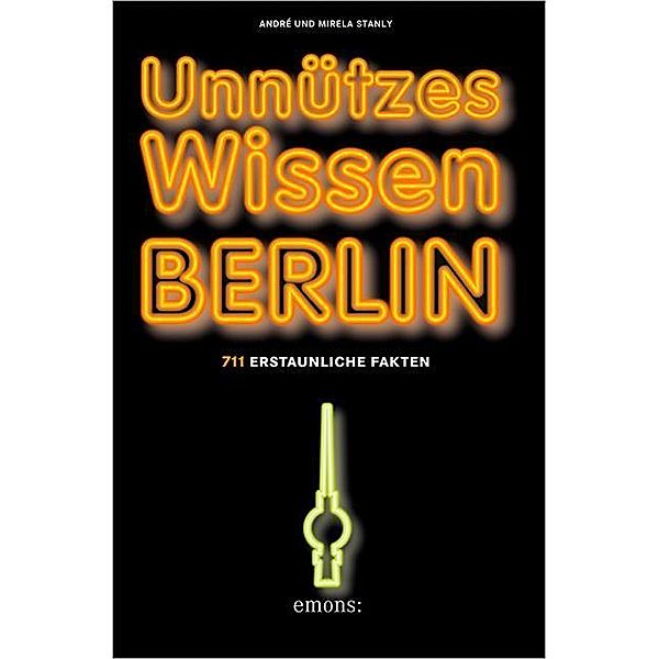 Unnützes Wissen Berlin, André Stanly, Mirela Stanly