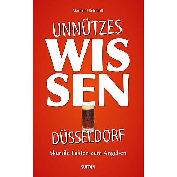 Unnützes Wissen Düsseldorf., Manfred Schmidt