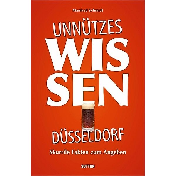 Unnützes Wissen Düsseldorf, Manfred Schmidt