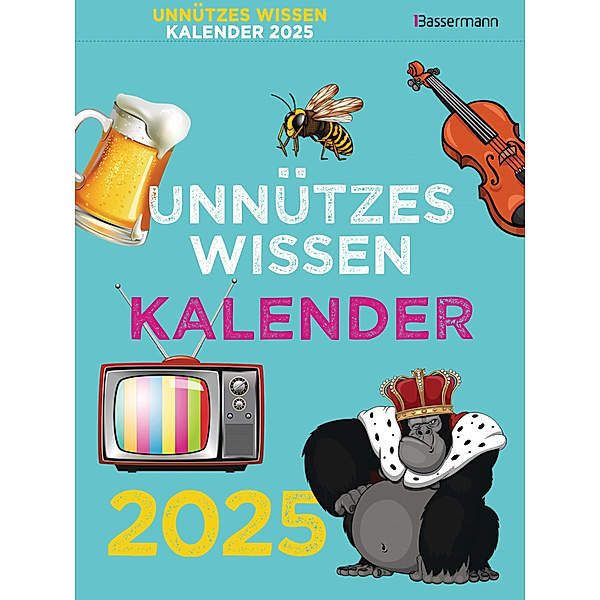 Unnützes Wissen Kalender 2025. Der beliebte, aber überflüssige Abreisskalender, Gerald Drews, Matthias Feldbaum