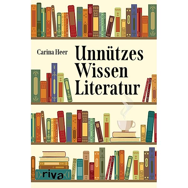 Unnützes Wissen Literatur, Carina Heer