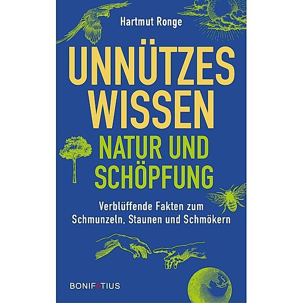 Unnützes Wissen - Natur und Schöpfung, Hartmut Ronge