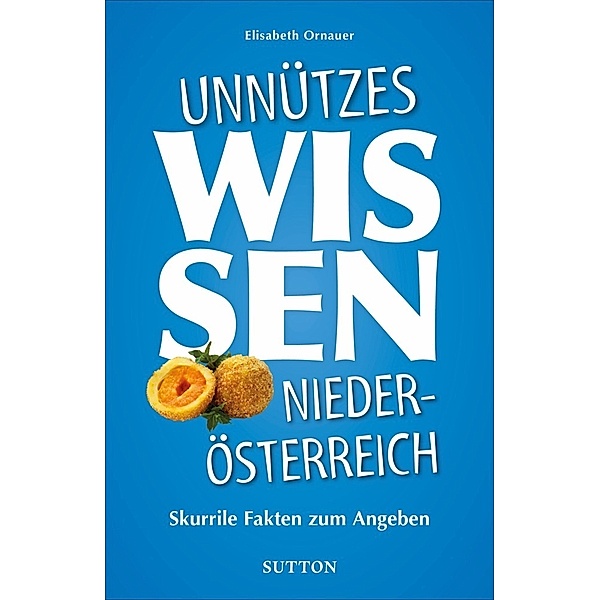 Unnützes Wissen Niederösterreich, Elisabeth Ornauer