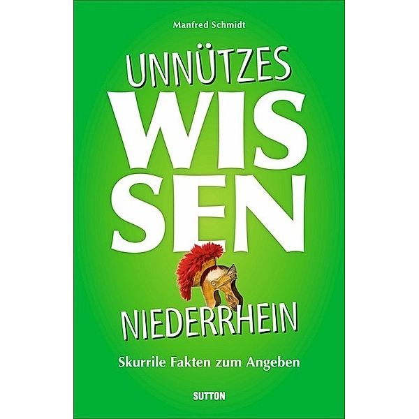 Unnützes Wissen Niederrhein, Manfred Schmidt